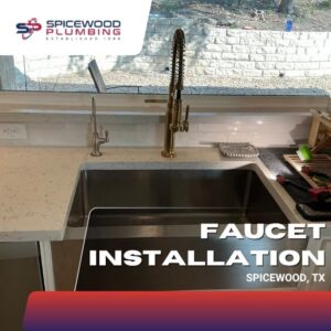 Spicewood Plumbing faucet installation service in Spicewood, TX