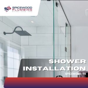 Spicewood Plumbing shower installation service in Spicewood, TX